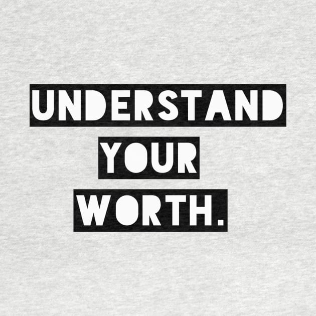 Understand your worth by Potentialsuccess